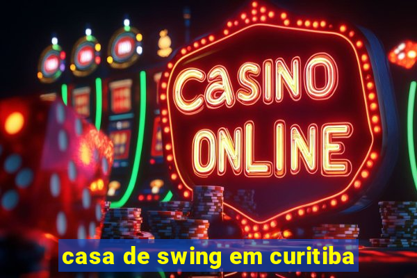 casa de swing em curitiba